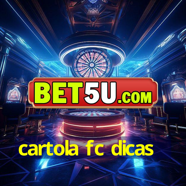 cartola fc dicas